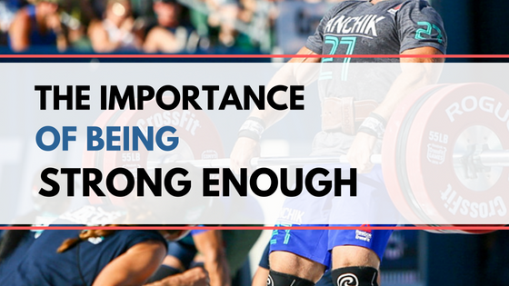 The Importance of Being Strong Enough