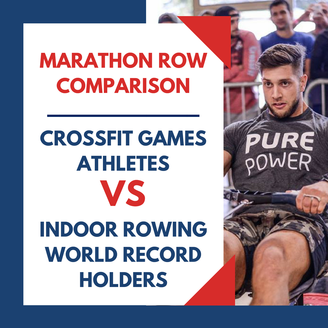 Marathon Row Comparison: Crossfit Games Athletes VS Indoor Rowing World Record Holders