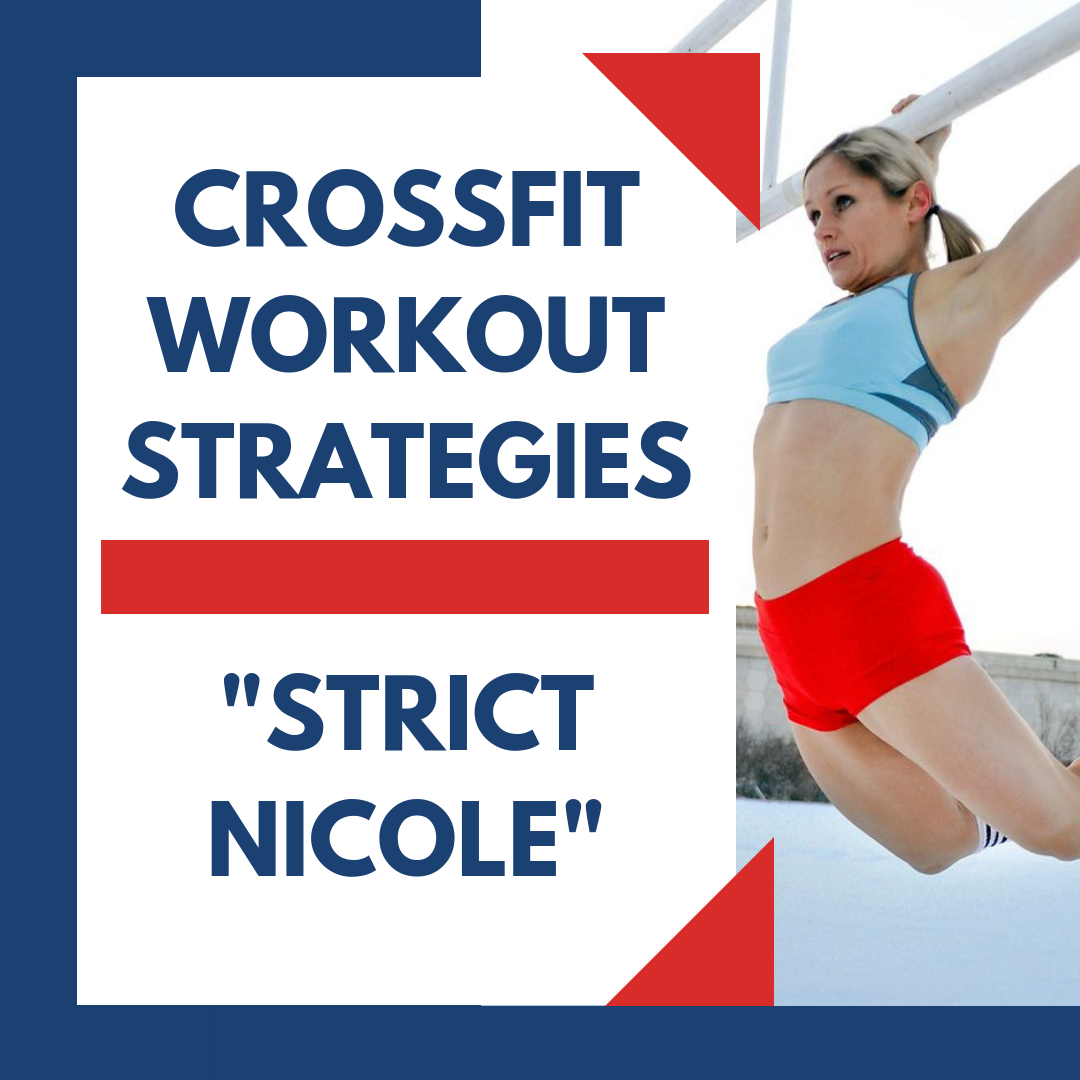 Crossfit Strategies: Strict “Nicole”