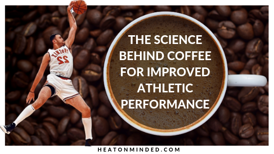 The Science Behind Coffee For Improved Athletic Performance