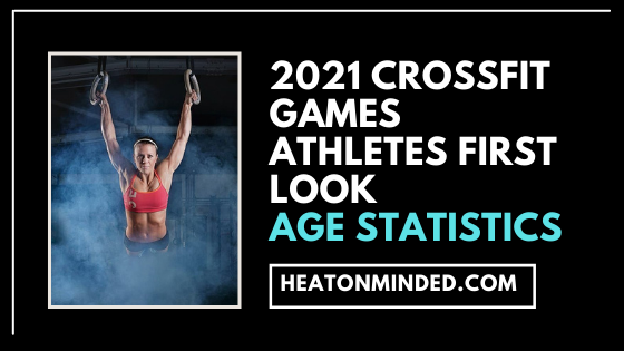 2021 Crossfit Games Athletes First Look – Age Statistics