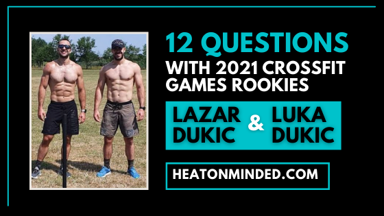 12 Questions with Crossfit Games Rookies Lazar and Luka Dukic