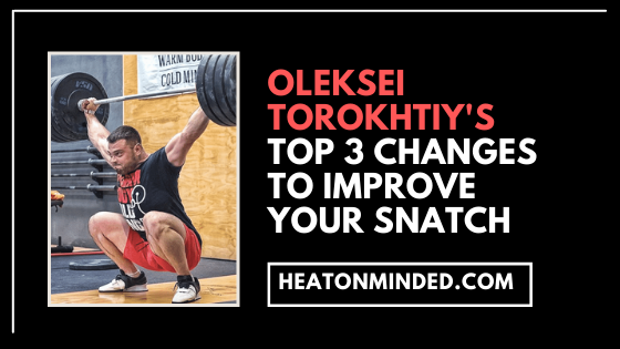 Olympian Oleksiy Torokhtiys Top 3 Things to Improve Your Snatch photo pic