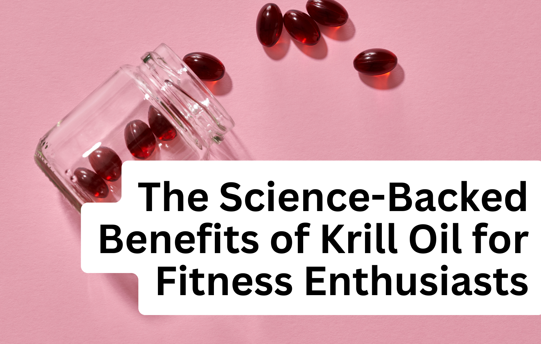 The Science-Backed Benefits of Krill Oil for Fitness Enthusiasts