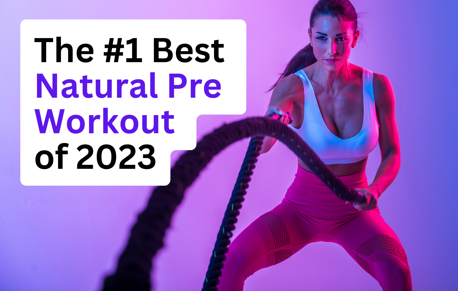 The #1 Best Natural Pre Workout of 2023: Full Review
