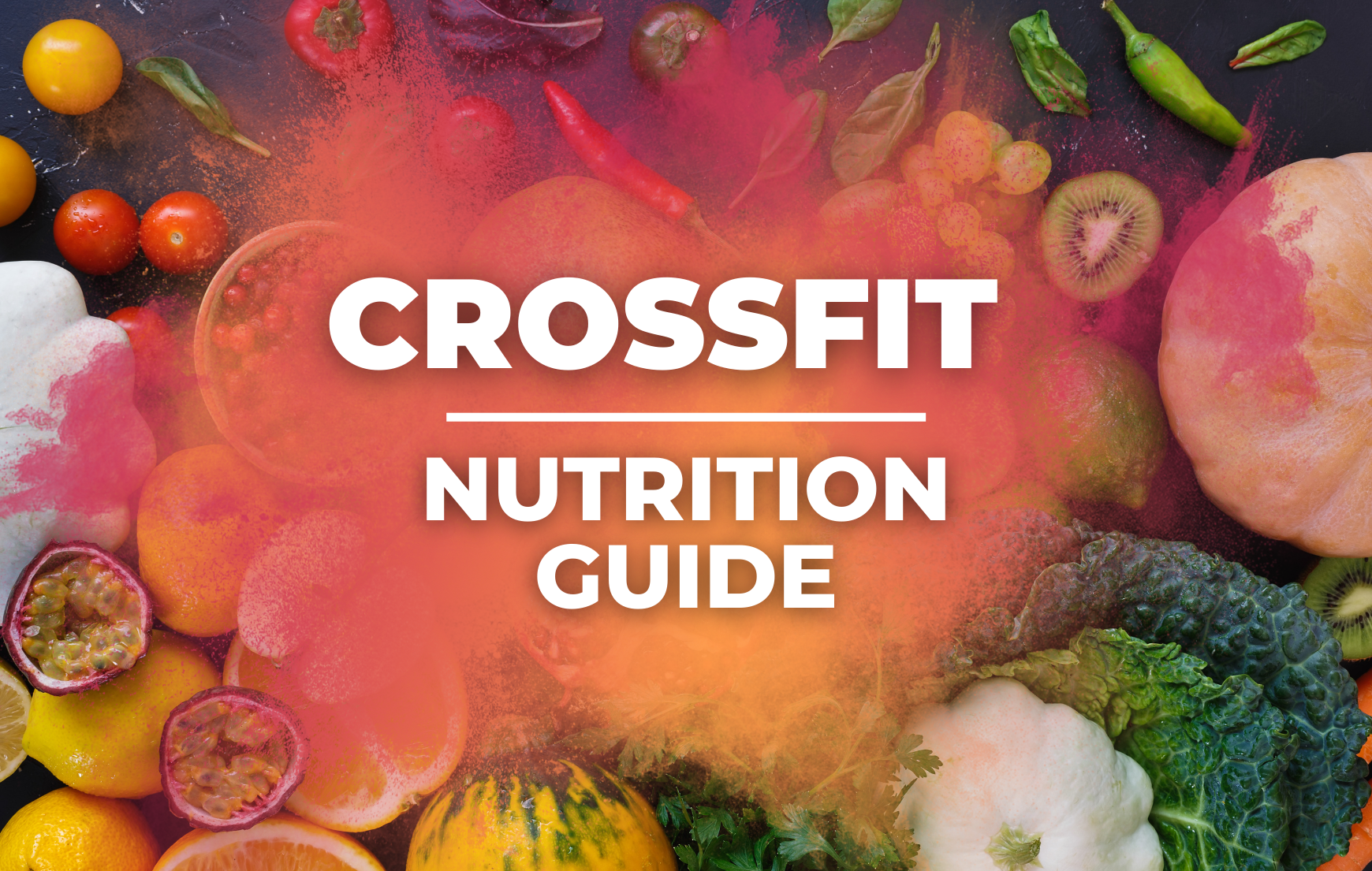 CROSSFIT NUTRITION GUIDE
