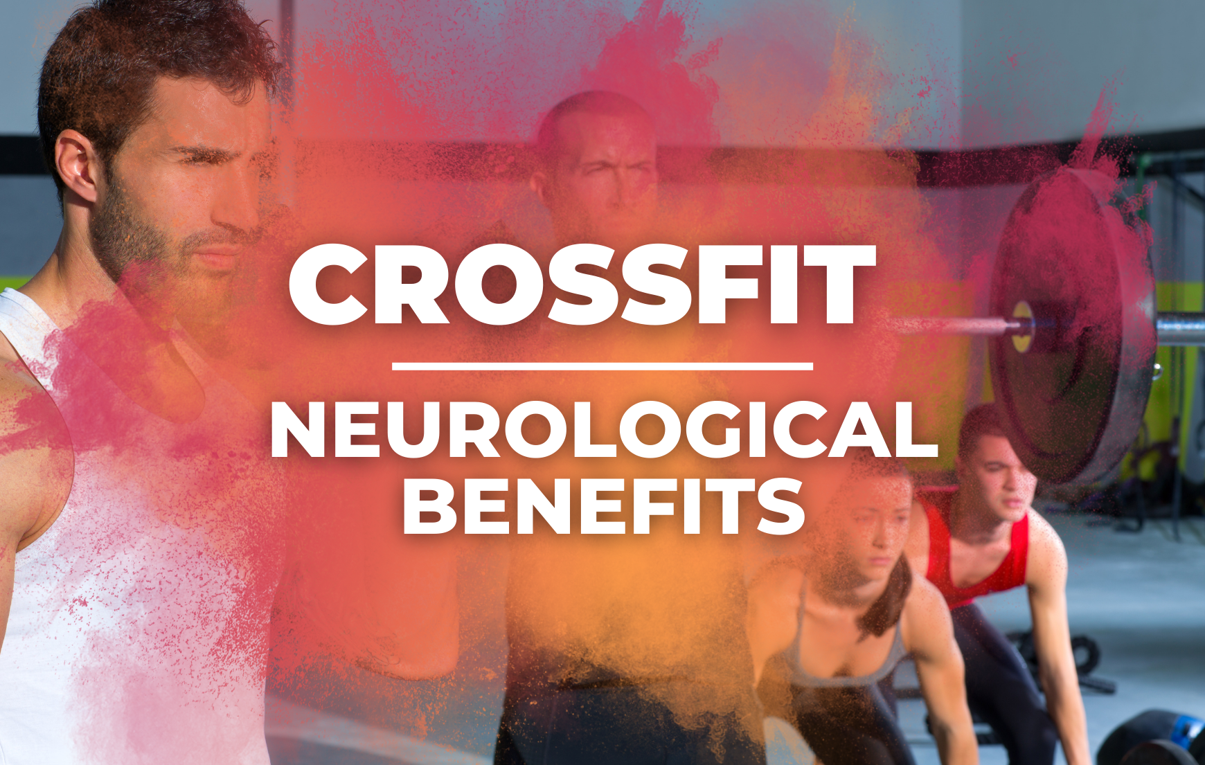 The Neurological Benefits of CrossFit: Research Findings